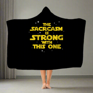 The Sarcasm Is Strong With This One Sci Fi Fantasy RPG Dice Hooded Blanket The Sarcasm Is Strong With This One Sci Fi Fantasy RPG Dice Hooded Blanket