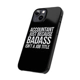 Premium Accountant Because Badass Isn't A Job Title iPhone Case | Accountant Gifts Slim Phone Cases Premium Accountant Because Badass Isn't A Job Title iPhone Case | Accountant Gifts Slim Phone Cases