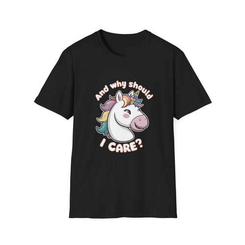 Unicorn And Why Should I Care? Shirt | Unicorn Gift | Unisex Unicorn T Shirt