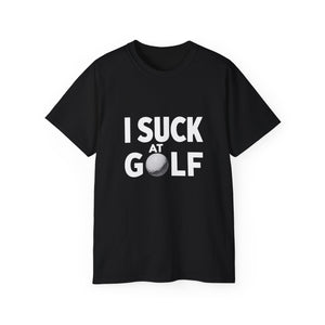 Golfing I Suck At Golf Shirt | Golf Gift | Golf Merchandise | Golf Gifts | Golf Presents Unisex T-Shirt