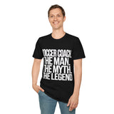 Soccer Coach The Man The Myth The Legend Shirt | Cool Soccer Coach Gift | Unisex Soccer Coach Present T Shirt Soccer Coach The Man The Myth The Legend Shirt | Cool Soccer Coach Gift | Unisex Soccer Coach Present T Shirt