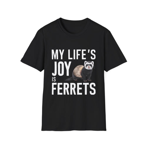 My Joy Is Ferrets Shirt | Ferret Gifts | Ferret Lovers Merchandise Unisex T-Shirt