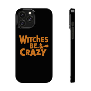 Premium Witches Be Crazy iPhone Case | Witch Wiccan Witchy Gifts Slim Phone Cases Premium Witches Be Crazy iPhone Case | Witch Wiccan Witchy Gifts Slim Phone Cases