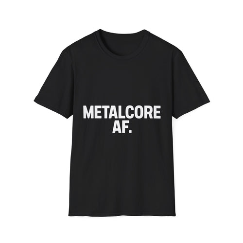 Metalcore AF Shirt | Metalcore Gift | Unisex Metalcore Metal Hardcore Rock T Shirt