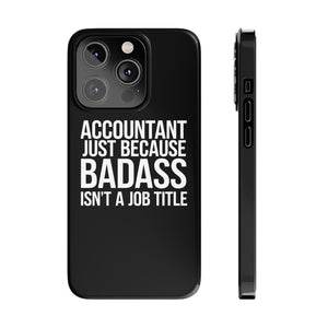 Premium Accountant Because Badass Isn't A Job Title iPhone Case | Accountant Gifts Slim Phone Cases Premium Accountant Because Badass Isn't A Job Title iPhone Case | Accountant Gifts Slim Phone Cases