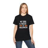 My Soul Is Fueled By Halloween Costumes Shirt | Happy Halloween Gifts | Scary Halloween Merchandise | Spooky Halloween Unisex T-Shirt My Soul Is Fueled By Halloween Costumes Shirt | Happy Halloween Gifts | Scary Halloween Merchandise | Spooky Halloween Unisex T-Shirt