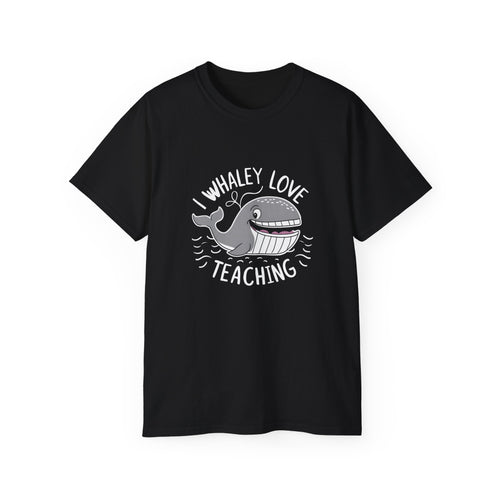 I Whaley Love Teaching Shirt | Teacher Gift | Teacher  Merchandise | Teacher  Gifts | Teacher  Presents Unisex T-Shirt