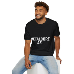 Metalcore AF Shirt | Metalcore Gift | Unisex Metalcore Metal Hardcore Rock T Shirt Metalcore AF Shirt | Metalcore Gift | Unisex Metalcore Metal Hardcore Rock T Shirt