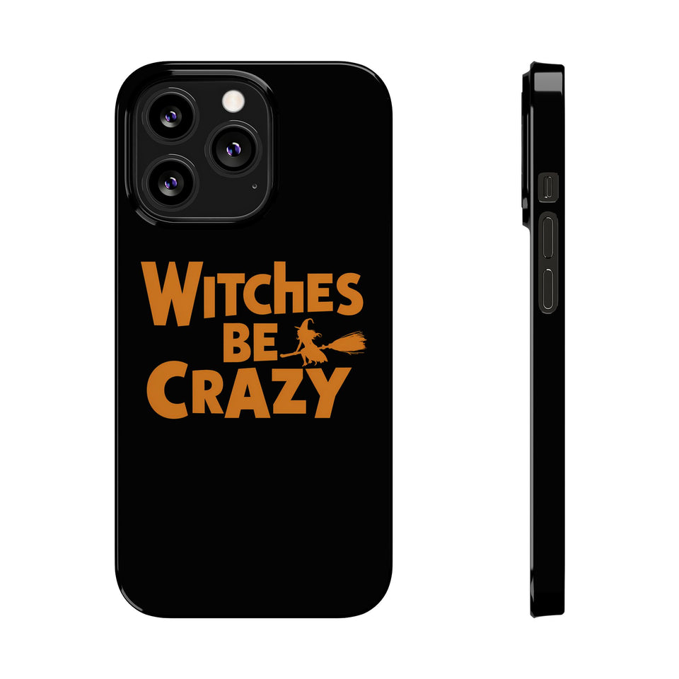 Premium Witches Be Crazy iPhone Case | Witch Wiccan Witchy Gifts Slim Phone Cases