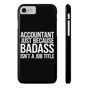 Premium Accountant Because Badass Isn't A Job Title iPhone Case | Accountant Gifts Slim Phone Cases Premium Accountant Because Badass Isn't A Job Title iPhone Case | Accountant Gifts Slim Phone Cases