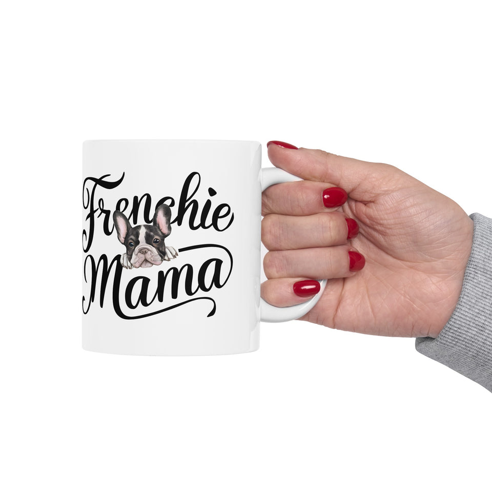 Frenchie Mama Mug 3 | French Bulldog Gifts | French Bulldog Frenchie Ceramic Mug 11oz