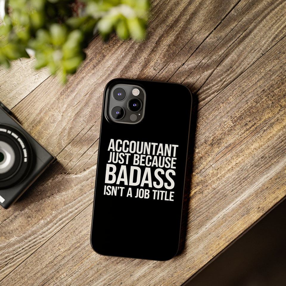 Premium Accountant Because Badass Isn't A Job Title iPhone Case | Accountant Gifts Slim Phone Cases