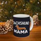 Dachshund Mama Mug 2 | Dachshund Gifts | Sausage Dog Dachshund Ceramic Mug 11oz Dachshund Mama Mug 2 | Dachshund Gifts | Sausage Dog Dachshund Ceramic Mug 11oz