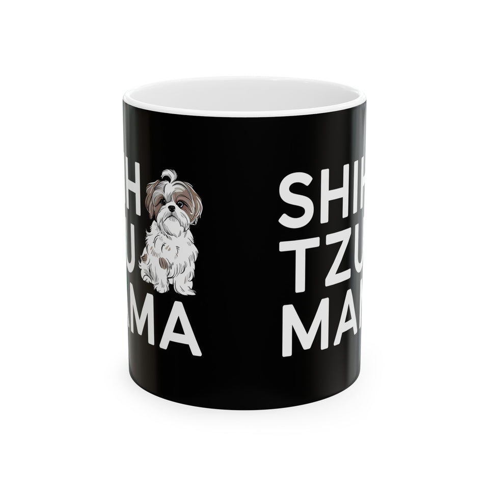 Shih Tzu Mama Mug 2 | Shih Tzu Gifts | Shih Tzu ShihTzu Ceramic Mug 11oz