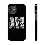 Premium Accountant Because Badass Isn't A Job Title iPhone Case | Accountant Gifts Slim Phone Cases Premium Accountant Because Badass Isn't A Job Title iPhone Case | Accountant Gifts Slim Phone Cases