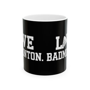 Love Badminton 2 Ceramic Mug | Badminton Gifts (11oz) Love Badminton 2 Ceramic Mug | Badminton Gifts (11oz)