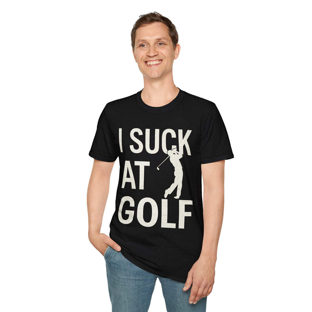 I Suck At Golf - Funny Golf Shirt | Golf Gift | Unisex Golf T Shirt