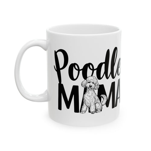 Poodle Mama Mug | Poodle Gifts | Poodle Stuff | Gifts For Poodle Mug 11oz