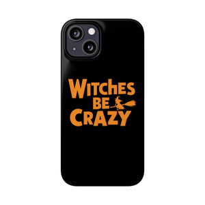 Premium Witches Be Crazy iPhone Case | Witch Wiccan Witchy Gifts Slim Phone Cases Premium Witches Be Crazy iPhone Case | Witch Wiccan Witchy Gifts Slim Phone Cases