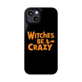 Premium Witches Be Crazy iPhone Case | Witch Wiccan Witchy Gifts Slim Phone Cases Premium Witches Be Crazy iPhone Case | Witch Wiccan Witchy Gifts Slim Phone Cases