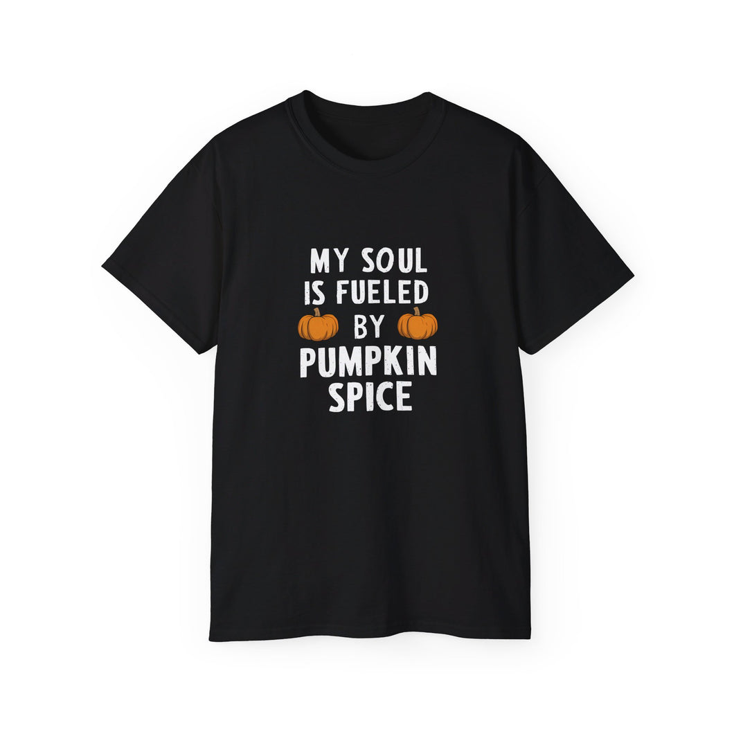 My Soul Is Fueled By Pumpkin Spice Halloween Costumes Shirt | Happy Halloween Gifts | Scary Halloween Merchandise | Spooky Halloween Unisex T-Shirt