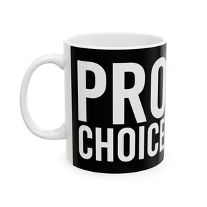 Bold Pro Choice Ceramic Mug | Pro Choice Gifts (11oz) Bold Pro Choice Ceramic Mug | Pro Choice Gifts (11oz)