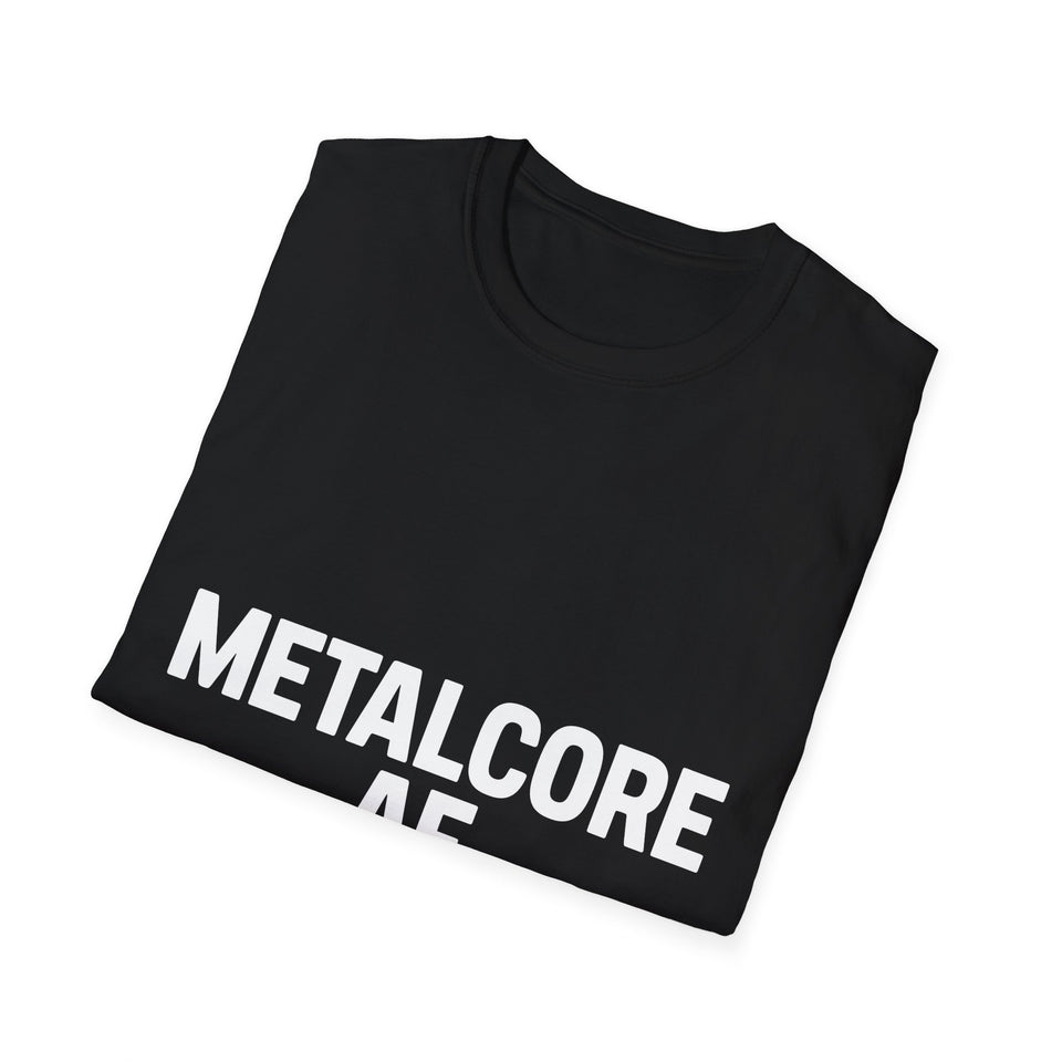 Metalcore AF Shirt | Metalcore Gift | Unisex Metalcore Metal Hardcore Rock T Shirt