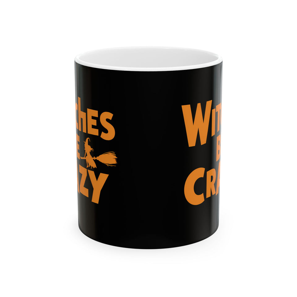 Witches Be Crazy Mug | Witch Halloween Coffee Mug | Cute Halloween Coffee Mug 11oz