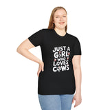 Just A Girl Who Loves Cows Shirt | Cute Cow Lover Gifts | Cows Unisex T-Shirt Just A Girl Who Loves Cows Shirt | Cute Cow Lover Gifts | Cows Unisex T-Shirt