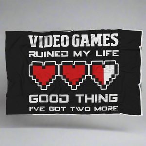 Video Games Ruined My Life Good Thing I've Got Two More Video Gamer Blanket Video Games Ruined My Life Good Thing I've Got Two More Video Gamer Blanket