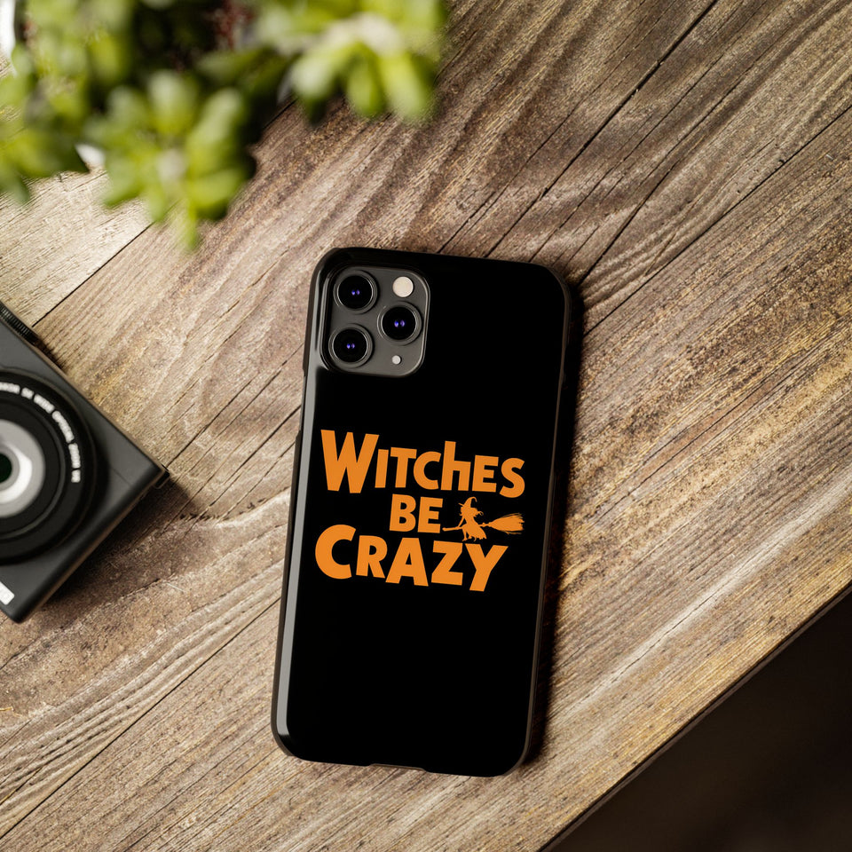 Premium Witches Be Crazy iPhone Case | Witch Wiccan Witchy Gifts Slim Phone Cases