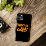 Premium Witches Be Crazy iPhone Case | Witch Wiccan Witchy Gifts Slim Phone Cases Premium Witches Be Crazy iPhone Case | Witch Wiccan Witchy Gifts Slim Phone Cases