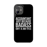 Premium Accountant Because Badass Isn't A Job Title iPhone Case | Accountant Gifts Slim Phone Cases Premium Accountant Because Badass Isn't A Job Title iPhone Case | Accountant Gifts Slim Phone Cases