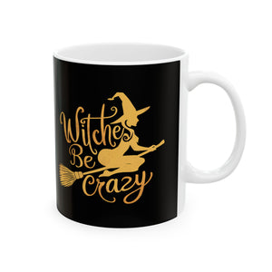 Witches Be Crazy Mug | Witch Halloween Coffee Mug | Cute Halloween Coffee Mug 11oz 2 Witches Be Crazy Mug | Witch Halloween Coffee Mug | Cute Halloween Coffee Mug 11oz 2