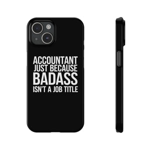 Premium Accountant Because Badass Isn't A Job Title iPhone Case | Accountant Gifts Slim Phone Cases Premium Accountant Because Badass Isn't A Job Title iPhone Case | Accountant Gifts Slim Phone Cases