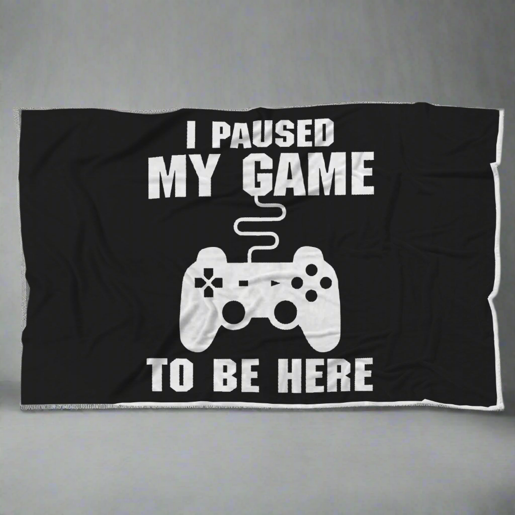 I Paused My Game To Be Here Videogame Blanket