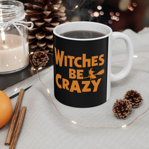 Witches Be Crazy Mug | Witch Halloween Coffee Mug | Cute Halloween Coffee Mug 11oz Witches Be Crazy Mug | Witch Halloween Coffee Mug | Cute Halloween Coffee Mug 11oz