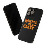 Premium Witches Be Crazy iPhone Case | Witch Wiccan Witchy Gifts Slim Phone Cases Premium Witches Be Crazy iPhone Case | Witch Wiccan Witchy Gifts Slim Phone Cases