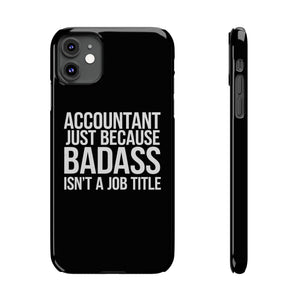 Premium Accountant Because Badass Isn't A Job Title iPhone Case | Accountant Gifts Slim Phone Cases Premium Accountant Because Badass Isn't A Job Title iPhone Case | Accountant Gifts Slim Phone Cases