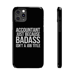 Premium Accountant Because Badass Isn't A Job Title iPhone Case | Accountant Gifts Slim Phone Cases Premium Accountant Because Badass Isn't A Job Title iPhone Case | Accountant Gifts Slim Phone Cases