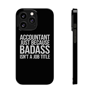 Premium Accountant Because Badass Isn't A Job Title iPhone Case | Accountant Gifts Slim Phone Cases Premium Accountant Because Badass Isn't A Job Title iPhone Case | Accountant Gifts Slim Phone Cases