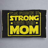 The Force Is Strong With This Mom - Mothers Blanket The Force Is Strong With This Mom - Mothers Blanket