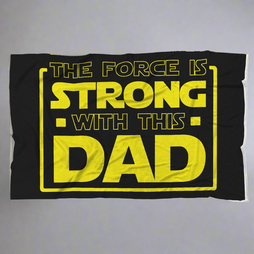 The Force Is Strong With This Dad - Father's Blanket