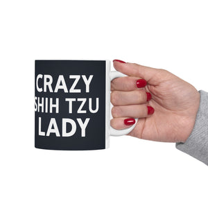 Crazy Shih Tzu Lady Mug | Shih Tzu Mom Gift | Shih Tzu Mom Coffee Mug | ShihTzu Mom Presents Mug 11oz Crazy Shih Tzu Lady Mug | Shih Tzu Mom Gift | Shih Tzu Mom Coffee Mug | ShihTzu Mom Presents Mug 11oz