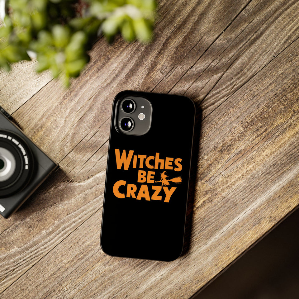 Premium Witches Be Crazy iPhone Case | Witch Wiccan Witchy Gifts Slim Phone Cases