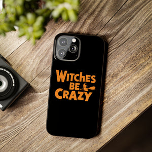 Premium Witches Be Crazy iPhone Case | Witch Wiccan Witchy Gifts Slim Phone Cases Premium Witches Be Crazy iPhone Case | Witch Wiccan Witchy Gifts Slim Phone Cases