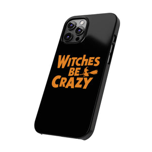 Premium Witches Be Crazy iPhone Case | Witch Wiccan Witchy Gifts Slim Phone Cases Premium Witches Be Crazy iPhone Case | Witch Wiccan Witchy Gifts Slim Phone Cases