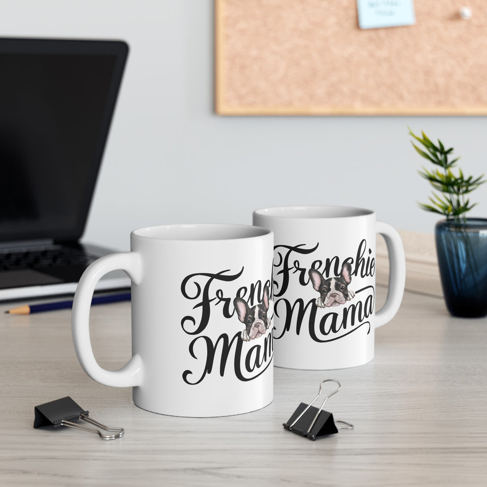 Frenchie Mama Mug 3 | French Bulldog Gifts | French Bulldog Frenchie Ceramic Mug 11oz