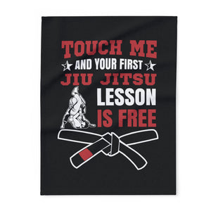 Brazilian Jiu Jitsu Blanket | Touch Me And Your First Lesson BJJ Arctic Fleece Blanket Brazilian Jiu Jitsu Blanket | Touch Me And Your First Lesson BJJ Arctic Fleece Blanket