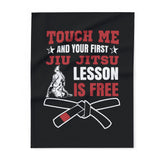 Brazilian Jiu Jitsu Blanket | Touch Me And Your First Lesson BJJ Arctic Fleece Blanket Brazilian Jiu Jitsu Blanket | Touch Me And Your First Lesson BJJ Arctic Fleece Blanket